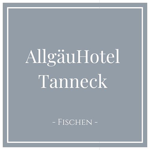 AllgäuHotel Tanneck, Hotel in Fischen im Allgäu, Deutschland