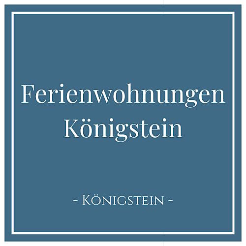 Ferienwohanungen Königstein in Königstein in der Sächsischen Schweiz, Deutschland