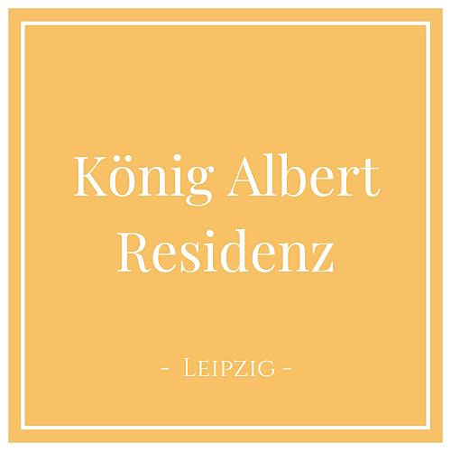 König Albert Residenz, Leipzig, Deutschland auf Charming Family Escapes