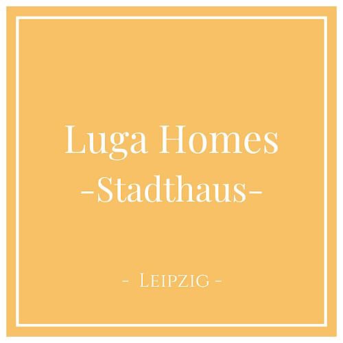 Luga Homes Stadthaus, Leipzig, Deutschland auf Charming Family Escapes