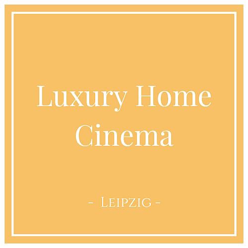 Luxury Home Cinema, Leipzig, Deutschland auf Charming Family Escapes